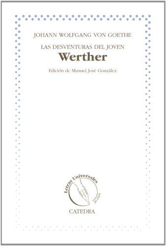 Las desventuras del joven Werther (30 Años Letras Universales)