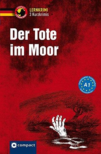 Der Tote im Moor: Compact Lernkrimi Deutsch als Fremdsprache (DaF) - Niveau A1