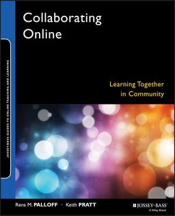 Collaborating Online: Learning Together In Community (Jossey-Bass Guides To Online Teaching And Learning, Band 2)