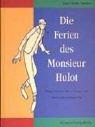 Die Ferien des Monsieur Hulot. Roman nach dem Film von Jacques Tati