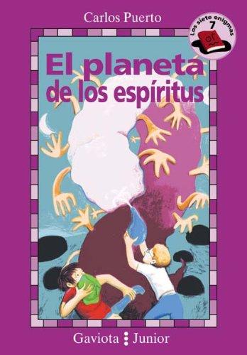 El planeta de los espíritus (Gaviota junior / Siete Enigmas / Siete Enigmas)