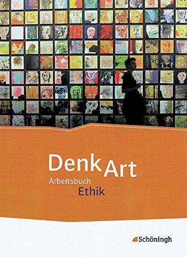 DenkArt - Arbeitsbuch Ethik für die gymnasiale Oberstufe: Schülerband