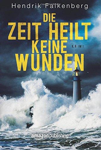 Die Zeit heilt keine Wunden - Ostsee-Krimi