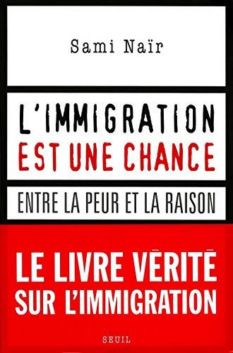 L'immigration est une chance : entre la peur et la raison