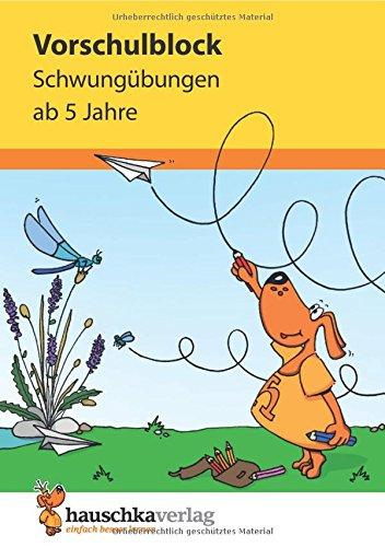 Vorschulblock - Schwungübungen ab 5 Jahre (Übungsmaterial für Kindergarten und Vorschule, Band 626)