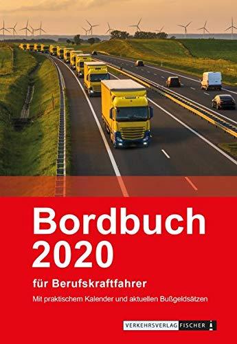 Bordbuch für Berufskraftfahrer 2020: Informationen und Wissenswertes für Unterwegs