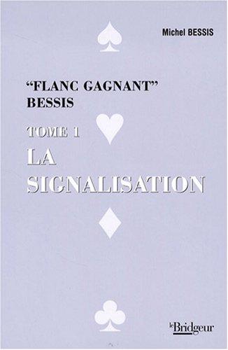 Flanc gagnant Bessis. Vol. 1. La signalisation