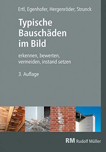 Typische Bauschäden im Bild, 3. Auflage: erkennen - bewerten - vermeiden - instand setzen