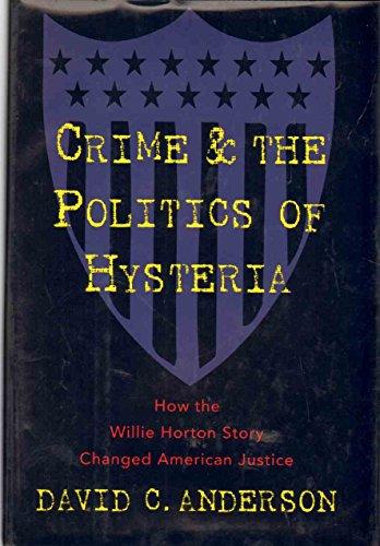 Crime and the Politics of Hysteria:: How the Willie Horton Story Changed American Justice