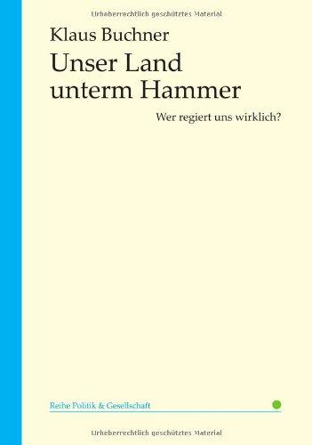 Unser Land unterm Hammer: Wer regiert uns wirklich?