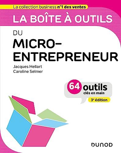 La boîte à outils du micro-entrepreneur : 64 outils clés en main