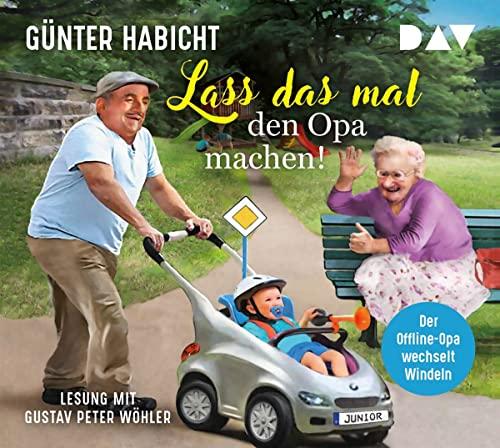 Lass das mal den Opa machen! Der Offline-Opa wechselt Windeln: Ungekürzte Lesung mit Gustav Peter Wöhler (5 CDs)