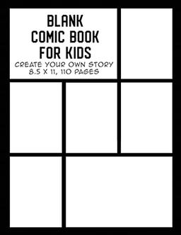 Blank Comic Book for Kids: Create Your Own Story, Drawing Comics and Writing Stories (Comic Book Maker for Kids, Band 3)