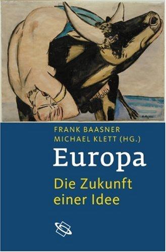 Europa. Die Zukunft einer Idee