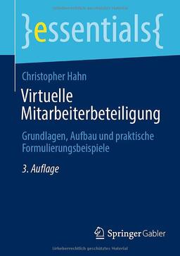 Virtuelle Mitarbeiterbeteiligung: Grundlagen, Aufbau und praktische Formulierungsbeispiele (essentials)