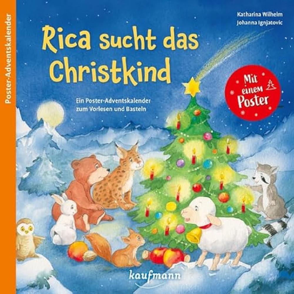 Rica sucht das Christkind: Ein Poster-Adventskalender zum Vorlesen und Basteln (Adventskalender mit Geschichten für Kinder: Ein Buch zum Vorlesen und Basteln)