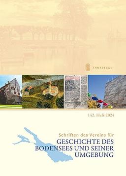 Schriften des Vereins für Geschichte des Bodensees und seiner Umgebung: 142. Heft 2024