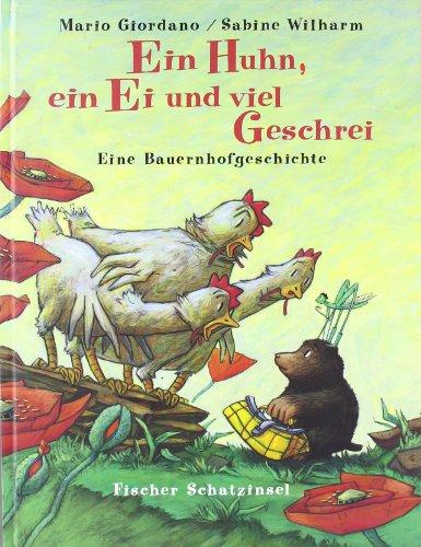 Ein Huhn, ein Ei und viel Geschrei: Eine Bauernhofgeschichte