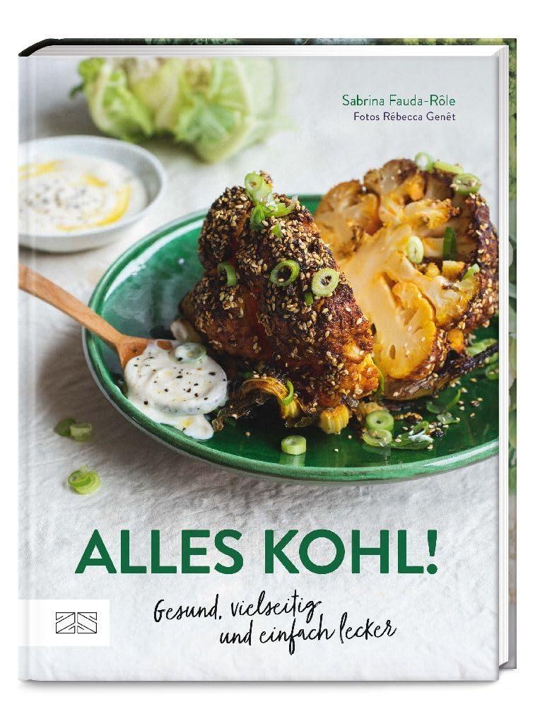 Alles Kohl!: Gesund, vielseitig und einfach lecker