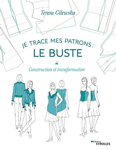 Je trace mes patrons : construction et transformation. Le buste