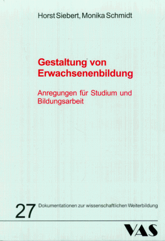 Gestaltung von Erwachsenenbildung. Anregungen für Studium und Bildungsarbeit