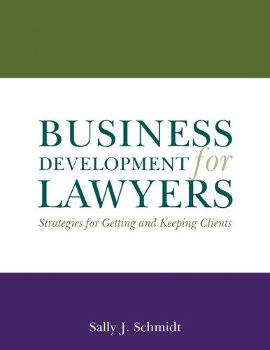 Business Development for Lawyers: Strategies for Getting and Keeping Clients