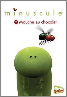 Minuscule. Vol. 2. Mouche au chocolat