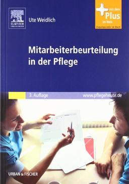 Mitarbeiterbeurteilung in der Pflege: mit www.pflegeheute.de-Zugang: Systematisch bewerten, Zeugnisse schreiben