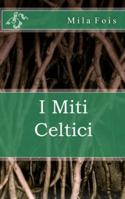 I Miti Celtici (Meet Myths)