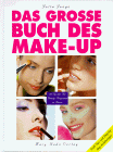 Das große Buch des Make-up. 150 Tips für Ihr Beauty- Programm zu Hause