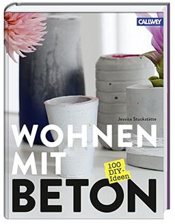 Wohnen mit Beton: 100 DIY-Ideen