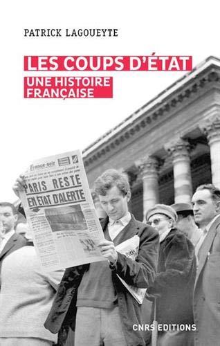 Les coups d'Etat : une histoire française