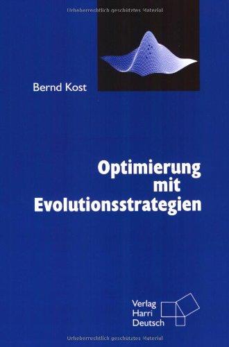 Optimierung mit Evolutionsstrategien: Eine Einführung in Methodik und Praxis mit Visualisierungsprogrammen