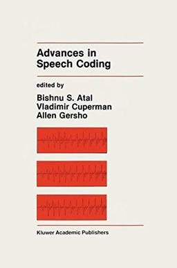 Advances in Speech Coding (The Springer International Series in Engineering and Computer Science) (The Springer International Series in Engineering and Computer Science, 114, Band 114)