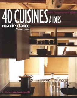 40 cuisines à idées : petits budgets, maxi effets