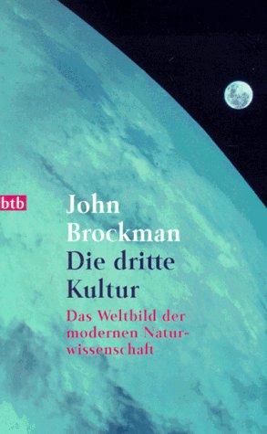 Die dritte Kultur. Das Weltbild der modernen Naturwissenschaft