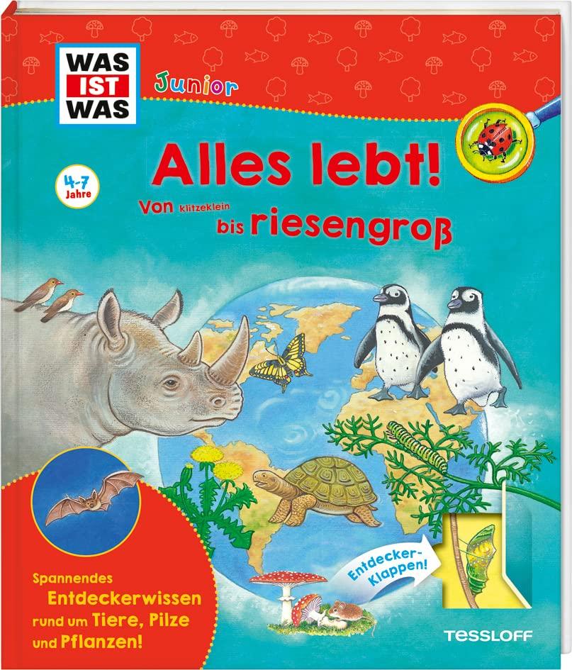 WAS IST WAS Junior Alles lebt! Von klitzeklein bis riesengroß: WAS IST WAS Junior Edition