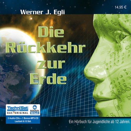 Die Rückkehr zur Erde  Jugendhörbuch ab 12 Jahren