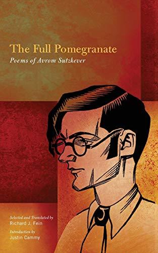 The Full Pomegranate: Poems of Avrom Sutzkever (SUNY Series in Contemporary Jewish Literature and Culture)