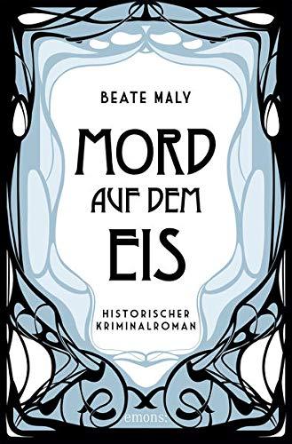 Mord auf dem Eis: Historischer Kriminalroman