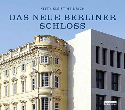 Das neue Berliner Schloss: Vom Stadtschloss zum Humboldt Forum