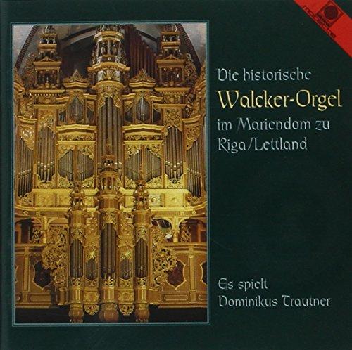 Die Historische Walcker-Orgel im Mariendom zu Riga