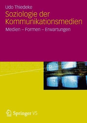 Soziologie der Kommunikationsmedien: Medien - Formen - Erwartungen (German Edition)