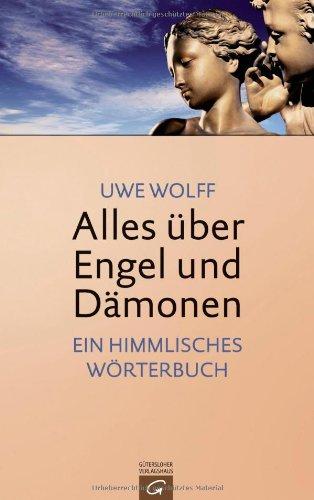 Alles über Engel und Dämonen: Ein himmlisches Wörterbuch