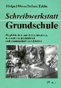 Schreibwerkstatt Grundschule: Möglichkeiten zum freien, kreativen, assoziativen, produktiven und kommunikativen Schreiben