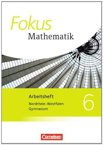 Fokus Mathematik - Kernlehrpläne Gymnasium Nordrhein-Westfalen - Neubearbeitung: 6. Schuljahr - Arbeitsheft mit eingelegten Lösungen