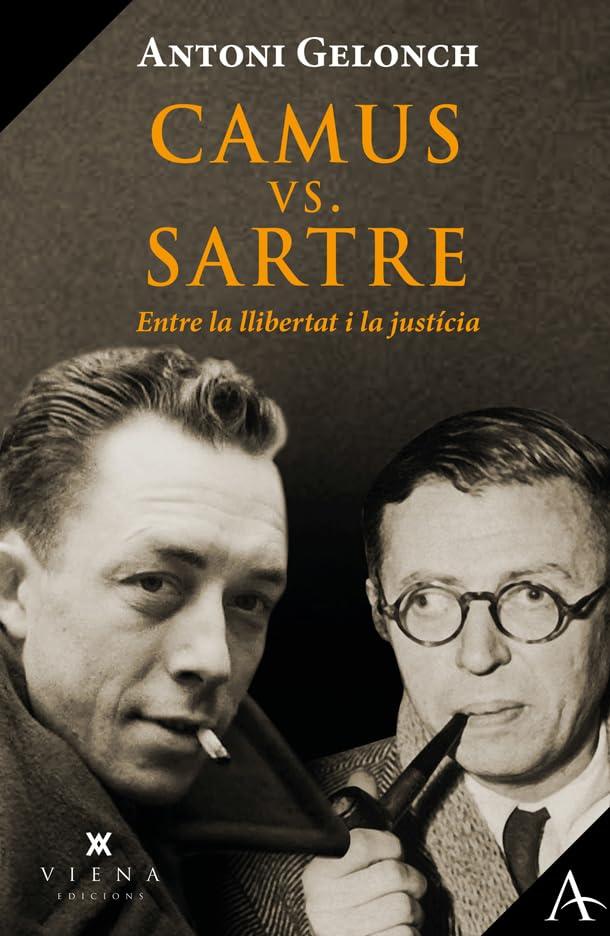 Camus vs. Sartre, entre la llibertat i la justícia: Entre la llibertat i la justícia (Assaig, Band 17)