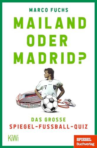 Mailand oder Madrid?: Das große SPIEGEL-Fußballquiz