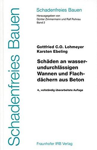 Schadenfreies Bauen Band 2: Schäden an wasserundurchlässigen Wannen und Flachdächern aus Beton