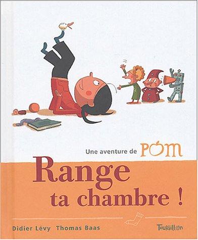 Une aventure de Pom. Vol. 5. Range ta chambre !